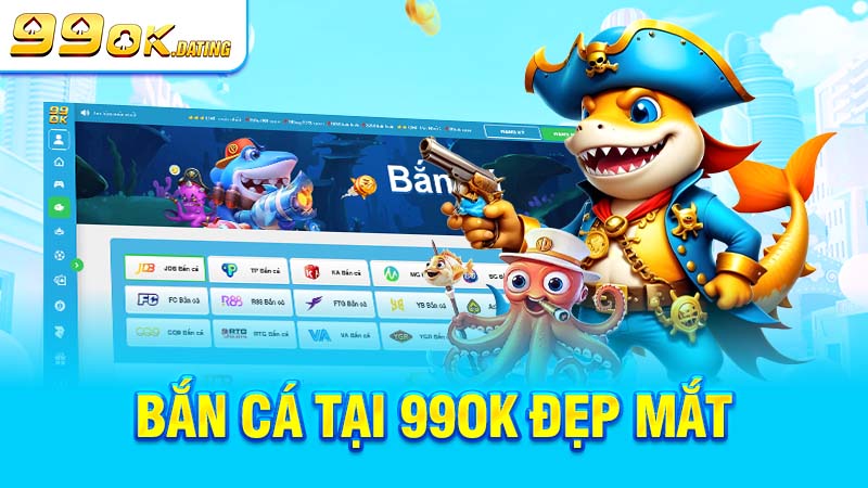 Bắn cá tại 99ok 