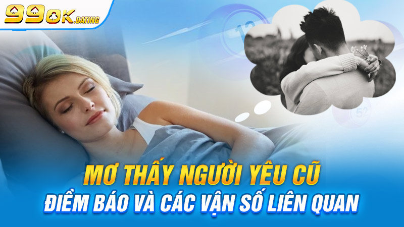 Mơ thấy người yêu cũ