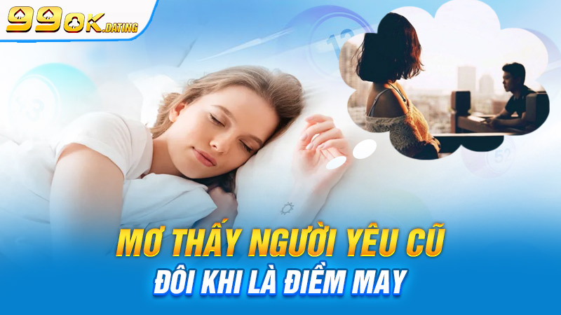 Mơ thấy người yêu cũ 